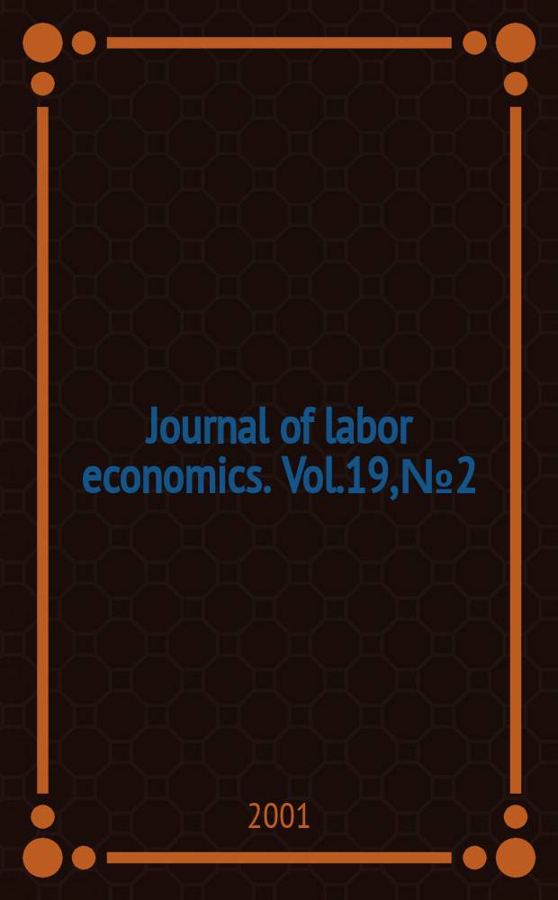 Journal of labor economics. Vol.19, №2