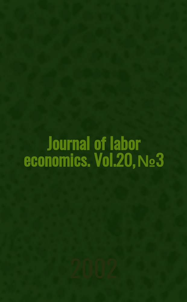 Journal of labor economics. Vol.20, №3