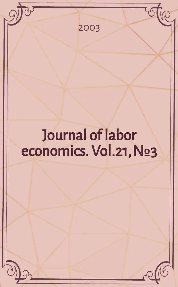 Journal of labor economics. Vol.21, №3