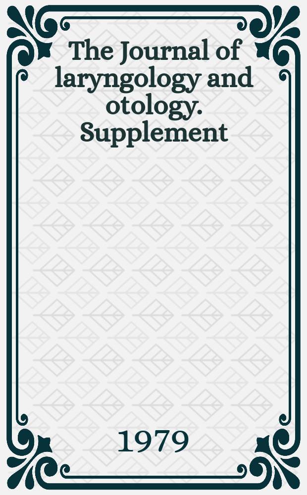 The Journal of laryngology and otology. Supplement