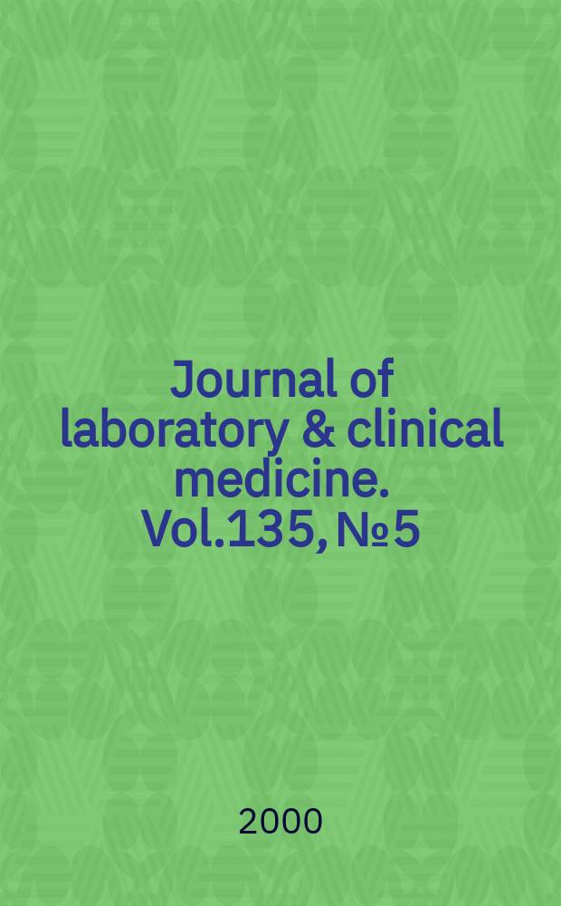 Journal of laboratory & clinical medicine. Vol.135, №5