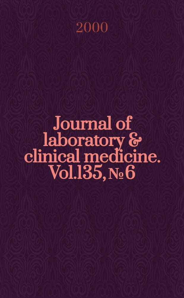 Journal of laboratory & clinical medicine. Vol.135, №6