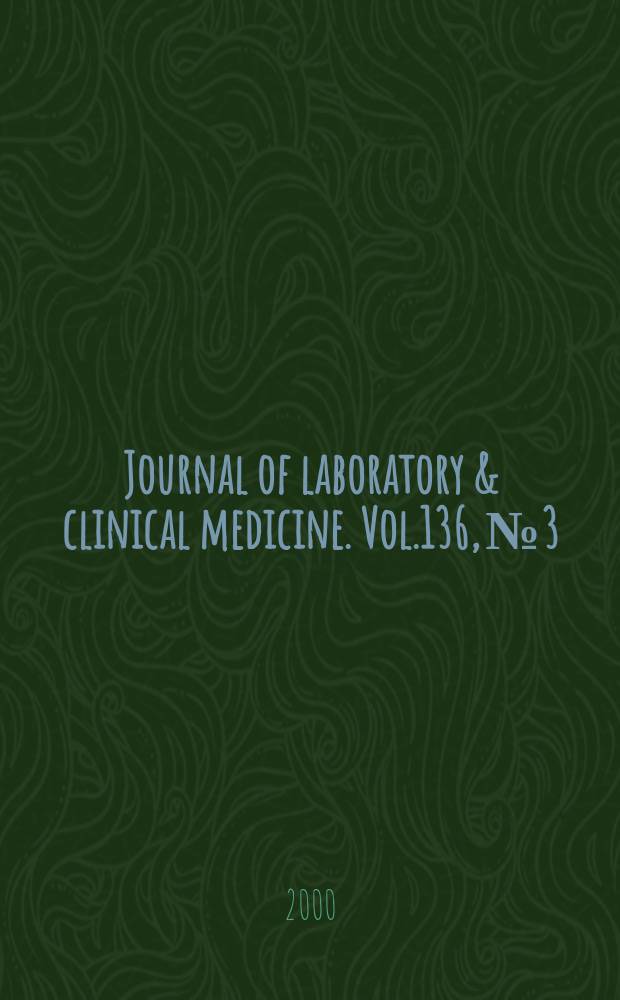 Journal of laboratory & clinical medicine. Vol.136, №3