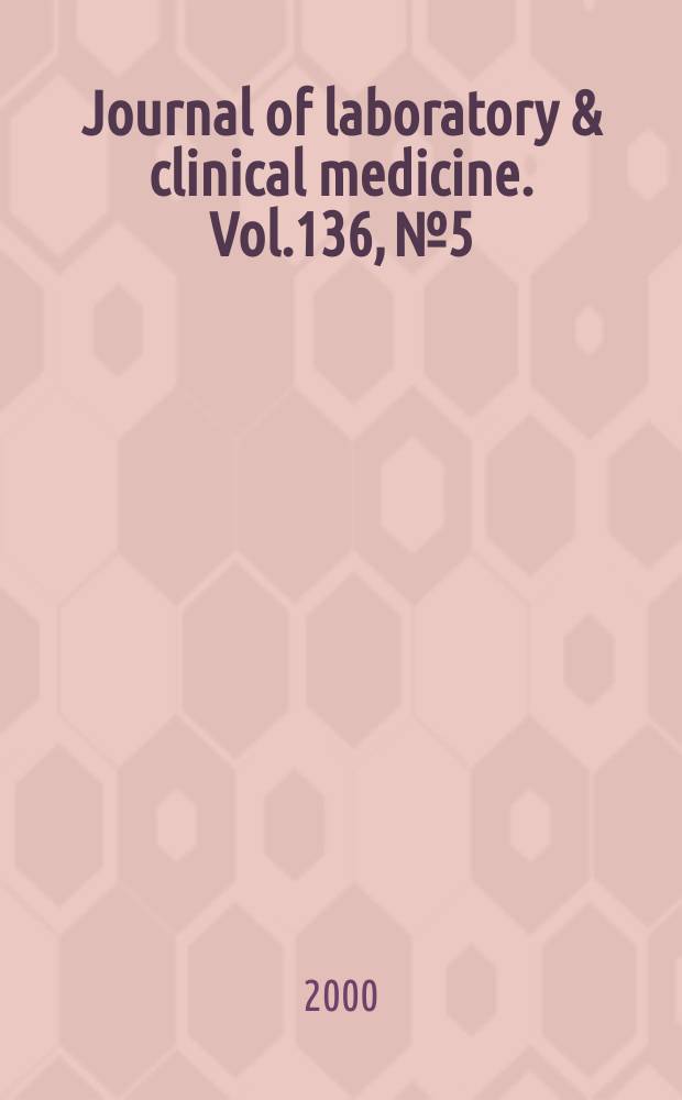 Journal of laboratory & clinical medicine. Vol.136, №5