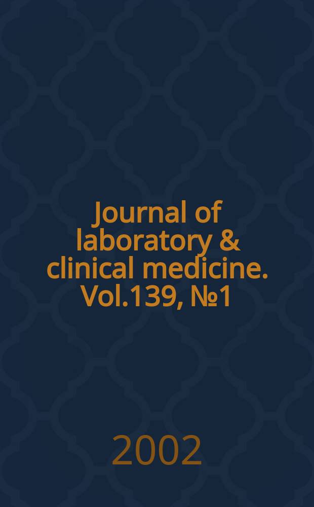 Journal of laboratory & clinical medicine. Vol.139, №1