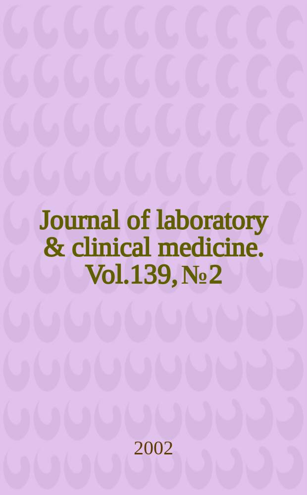 Journal of laboratory & clinical medicine. Vol.139, №2