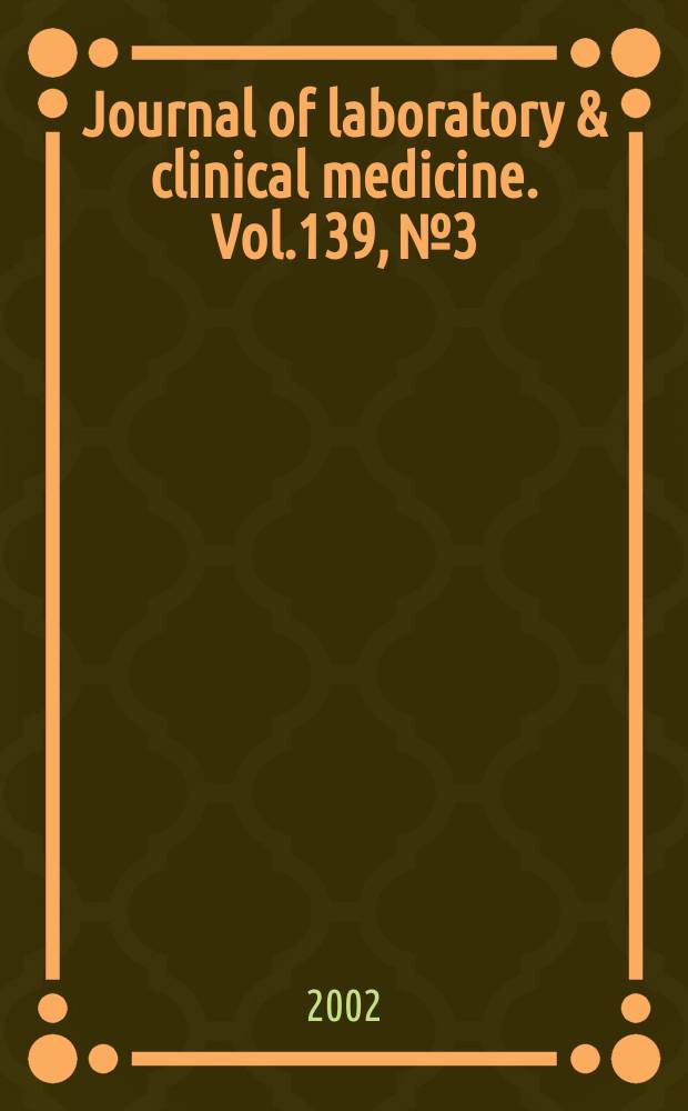Journal of laboratory & clinical medicine. Vol.139, №3