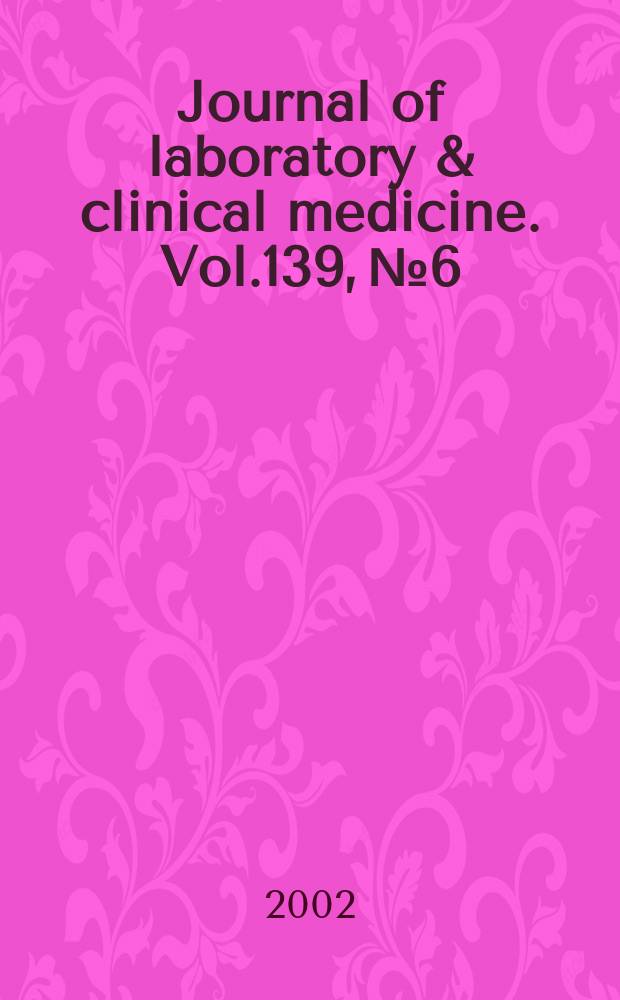 Journal of laboratory & clinical medicine. Vol.139, №6