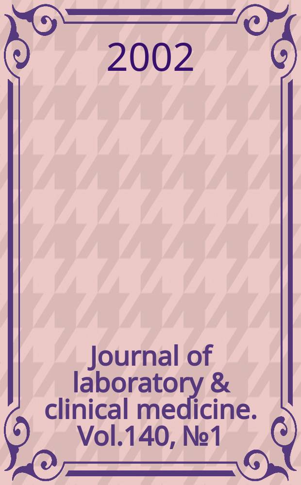Journal of laboratory & clinical medicine. Vol.140, №1