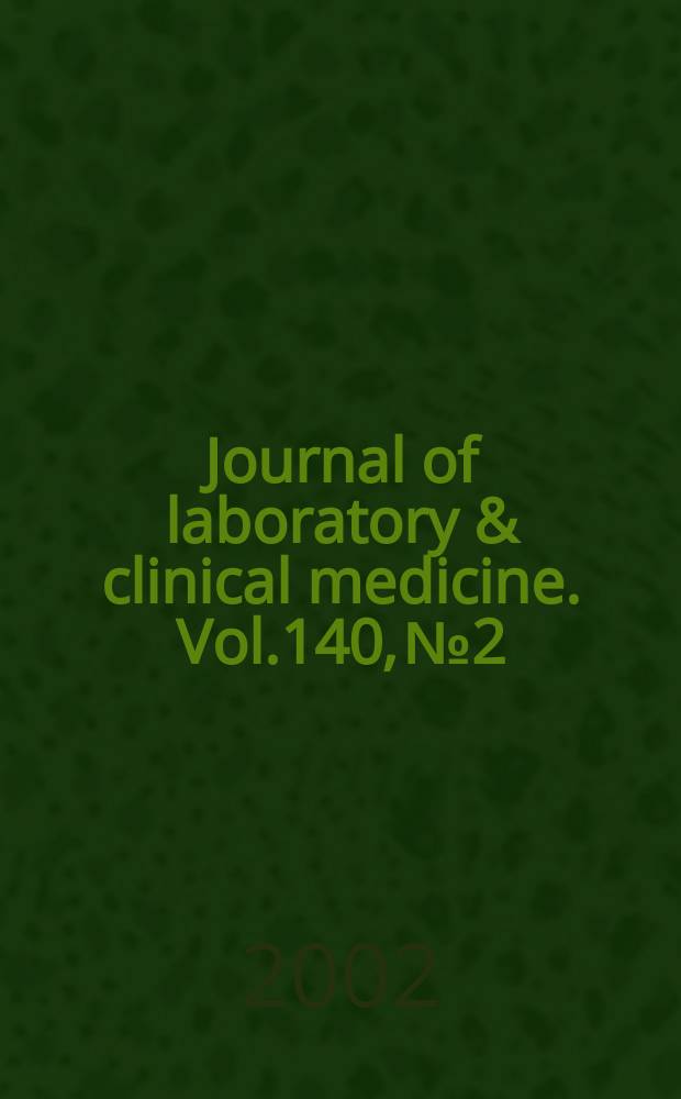 Journal of laboratory & clinical medicine. Vol.140, №2