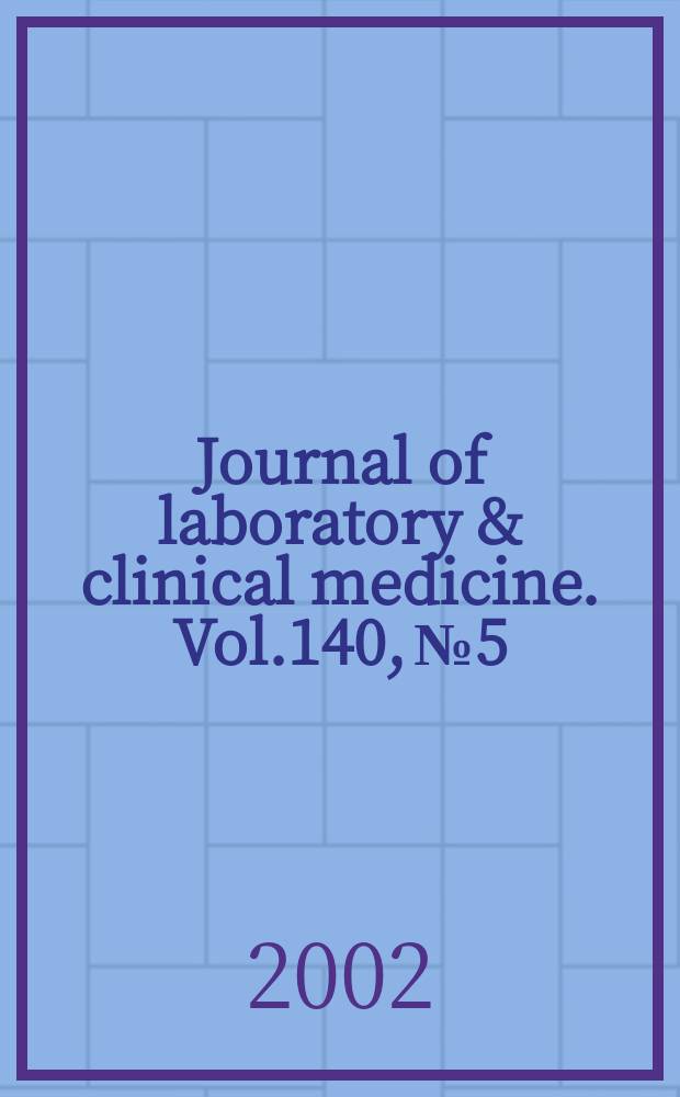 Journal of laboratory & clinical medicine. Vol.140, №5