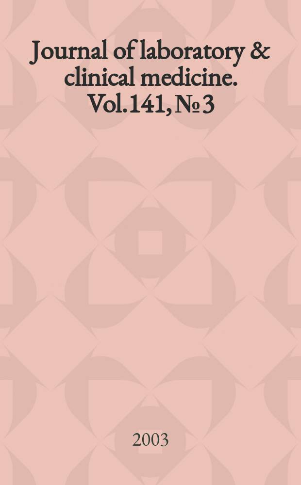 Journal of laboratory & clinical medicine. Vol.141, №3