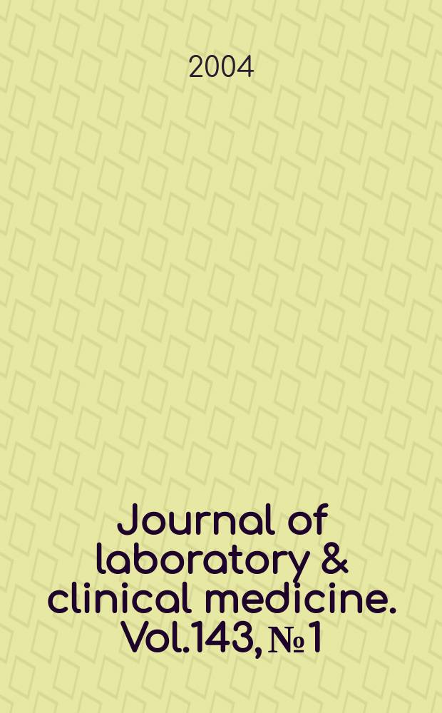 Journal of laboratory & clinical medicine. Vol.143, №1