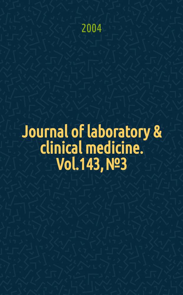 Journal of laboratory & clinical medicine. Vol.143, №3