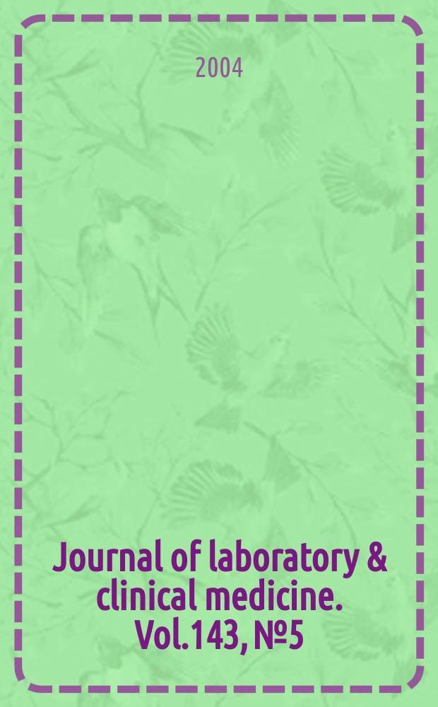 Journal of laboratory & clinical medicine. Vol.143, №5