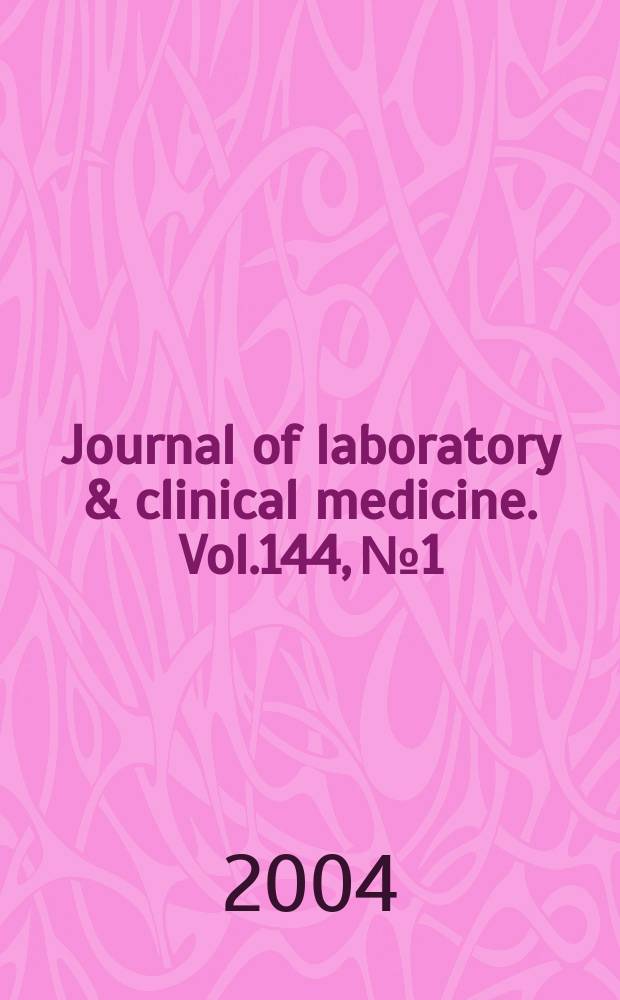 Journal of laboratory & clinical medicine. Vol.144, №1