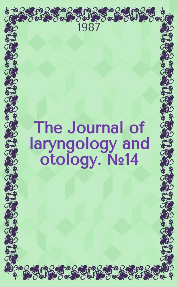 The Journal of laryngology and otology. №14 : Surgical anatomy of structures adjacent to the thyroid apex and post-operative voice change