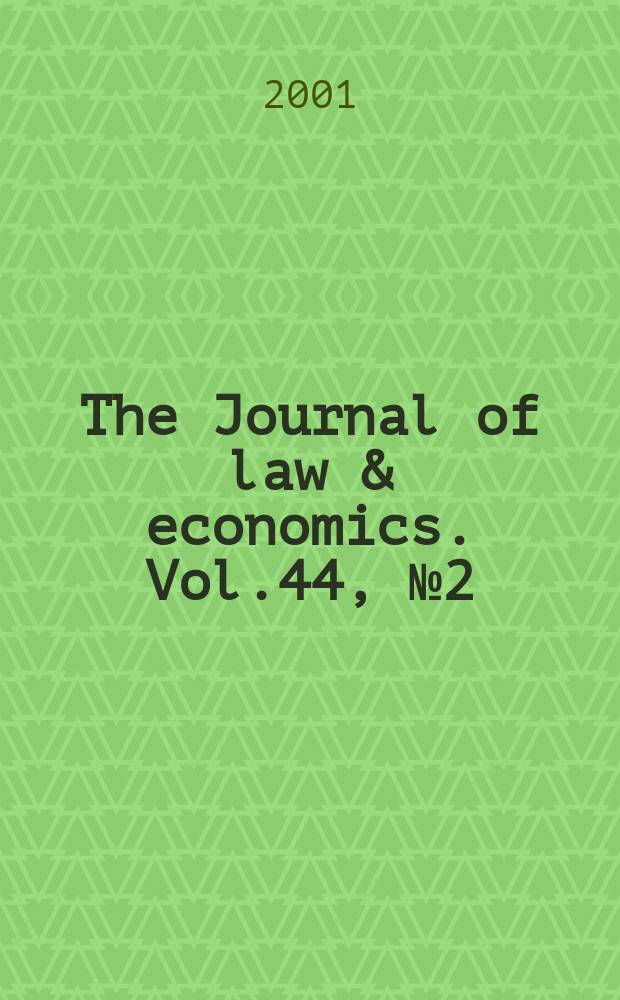 The Journal of law & economics. Vol.44, №2 (Pt. 2) : Guns, crime and safety