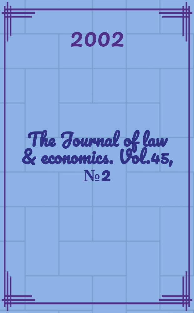 The Journal of law & economics. Vol.45, №2 (Pt. 2) : The regulation of medical innovation and pharmaceutical markets