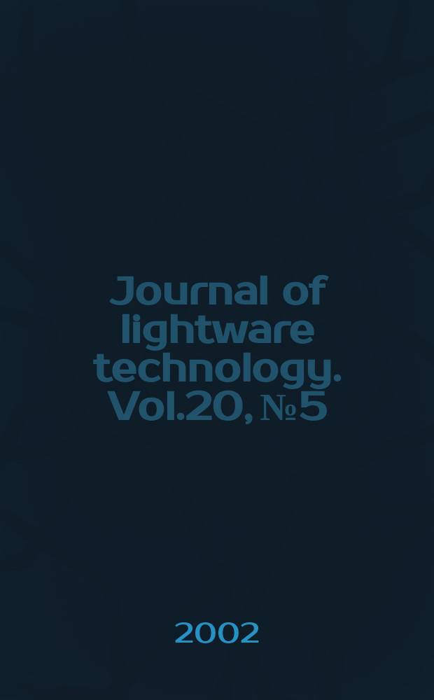 Journal of lightware technology. Vol.20, №5