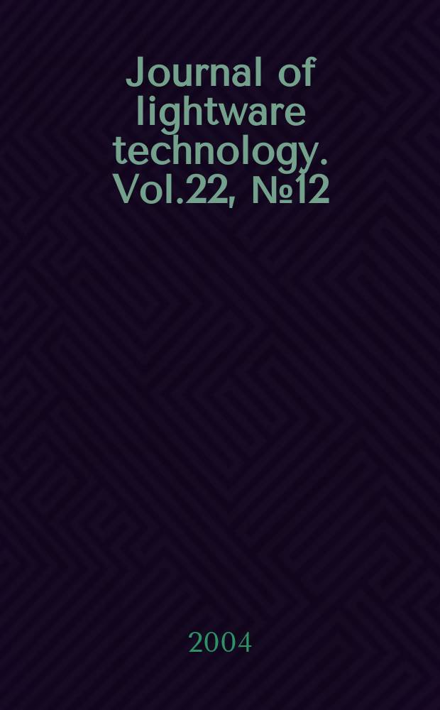 Journal of lightware technology. Vol.22, №12