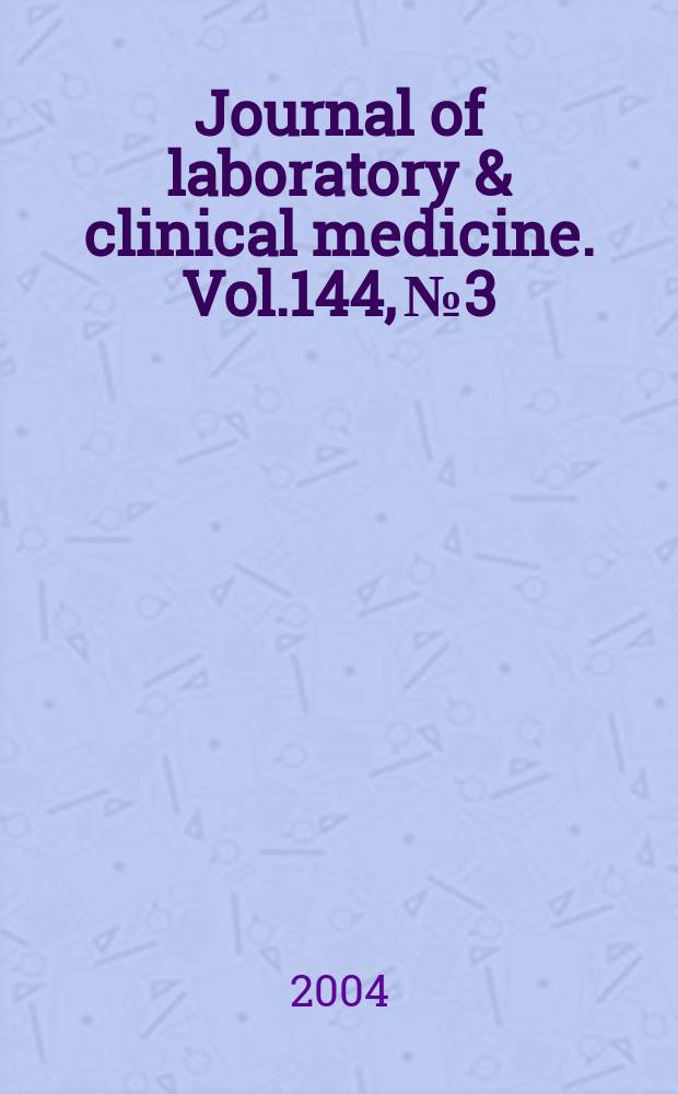 Journal of laboratory & clinical medicine. Vol.144, №3