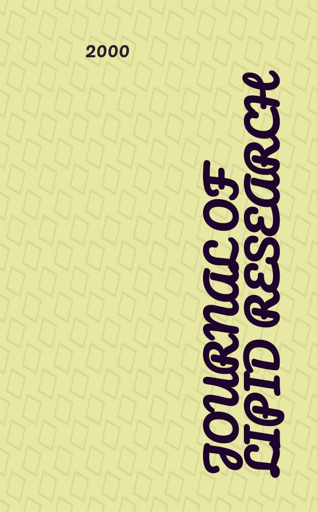 Journal of lipid research : Publ. quarterly by Lipid research. Vol.41, №7