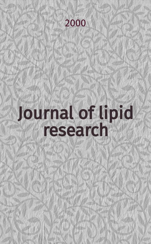 Journal of lipid research : Publ. quarterly by Lipid research. Vol.41, №8