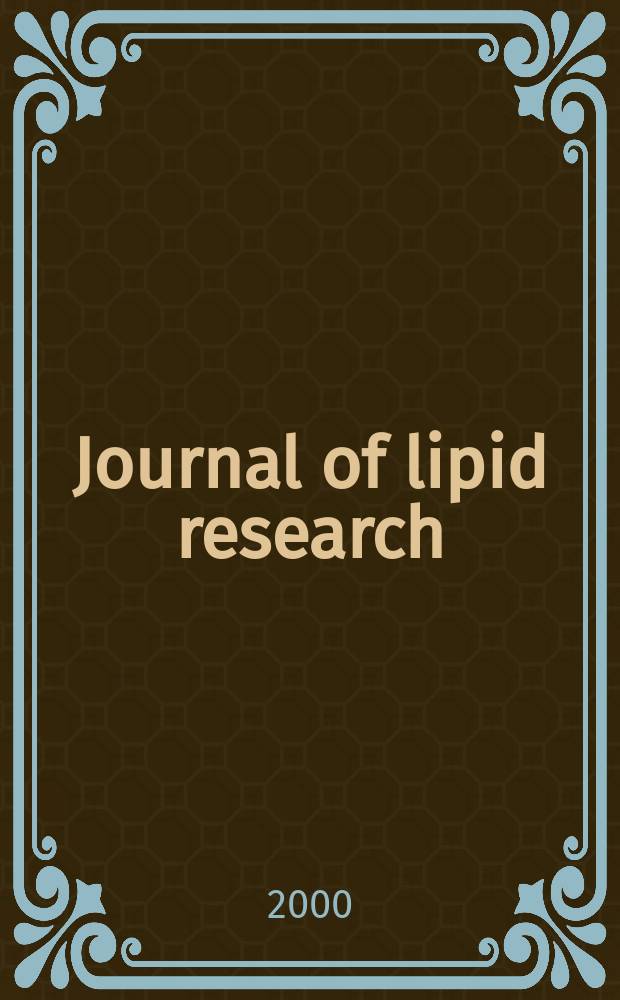 Journal of lipid research : Publ. quarterly by Lipid research. Vol.41, №10