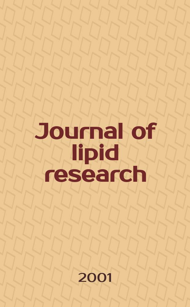 Journal of lipid research : Publ. quarterly by Lipid research. Vol.42, №5
