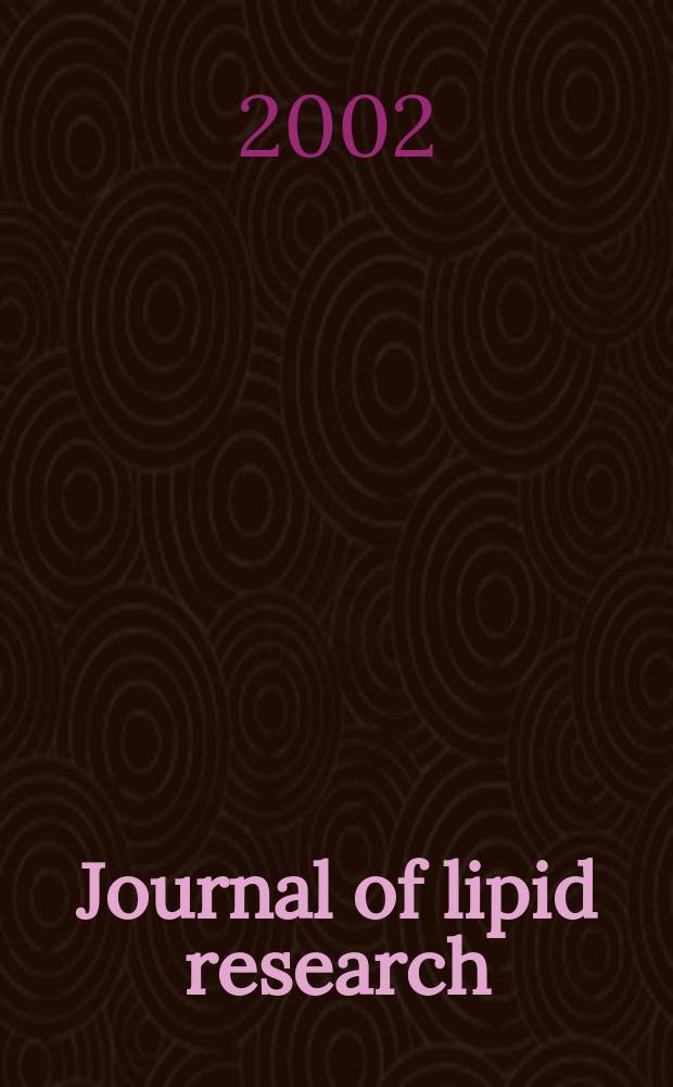Journal of lipid research : Publ. quarterly by Lipid research. Vol.43, №5
