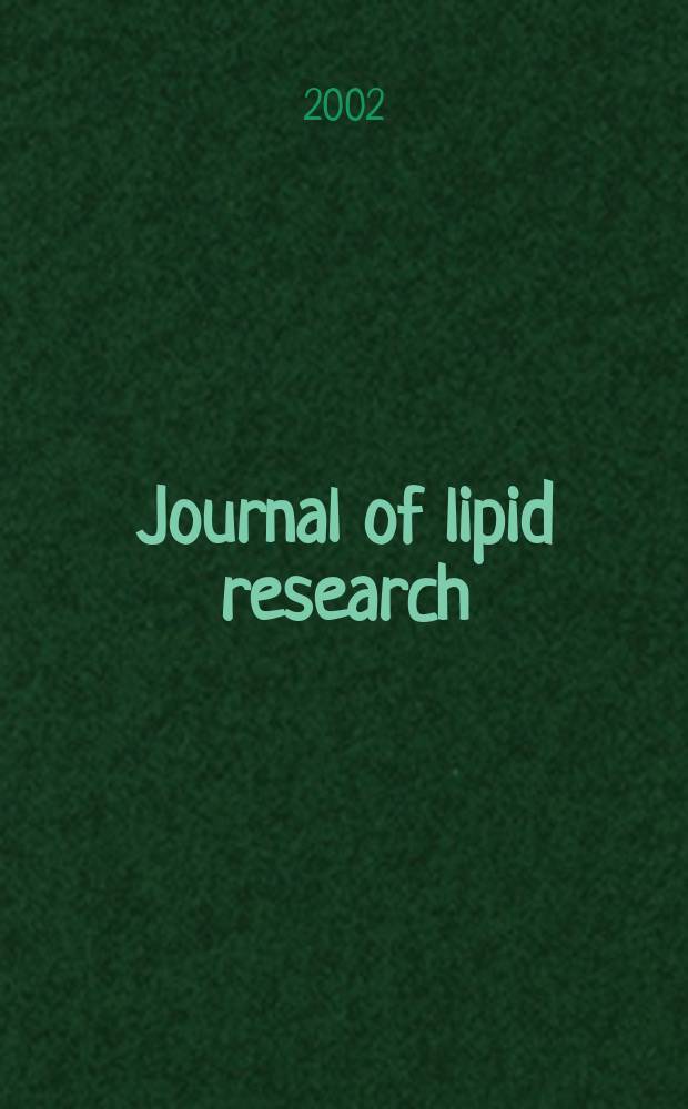 Journal of lipid research : Publ. quarterly by Lipid research. Vol.43, №9