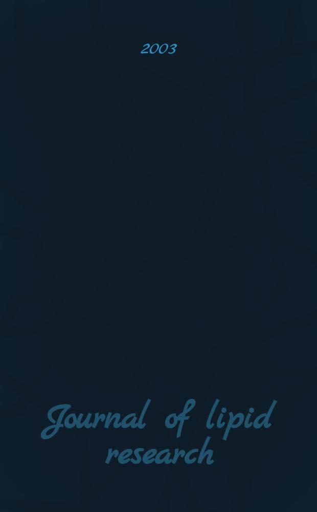 Journal of lipid research : Publ. quarterly by Lipid research. Vol.44, №4