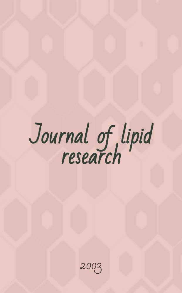 Journal of lipid research : Publ. quarterly by Lipid research. Vol.44, №5