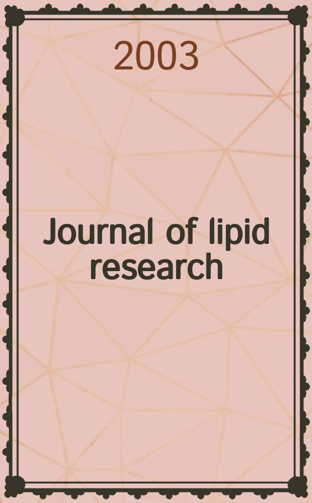 Journal of lipid research : Publ. quarterly by Lipid research. Vol.44, №6