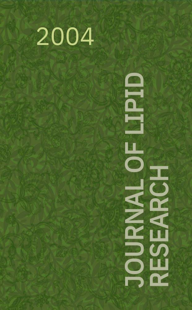 Journal of lipid research : Publ. quarterly by Lipid research. Vol.45, №3
