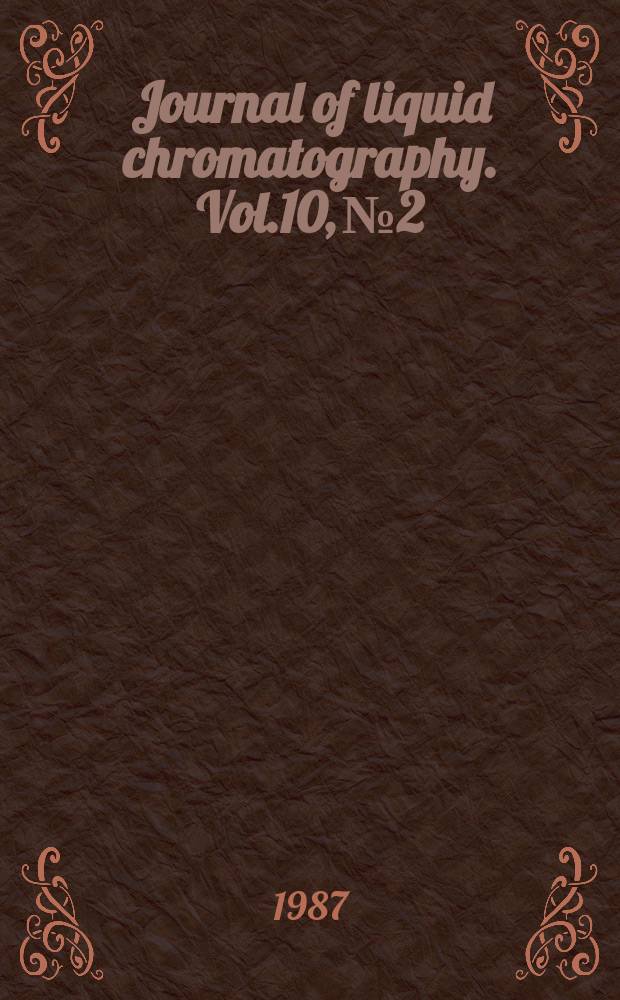 Journal of liquid chromatography. Vol.10, №2/3 : Clinical drugs analysis