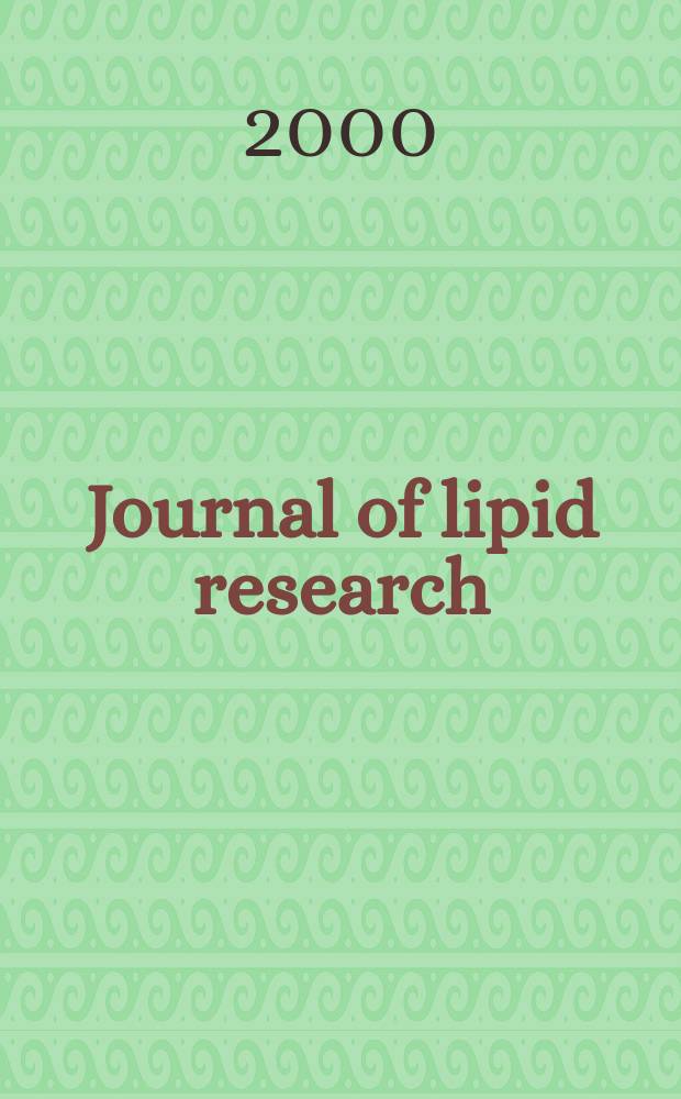 Journal of lipid research : Publ. quarterly by Lipid research. Vol.41, №5
