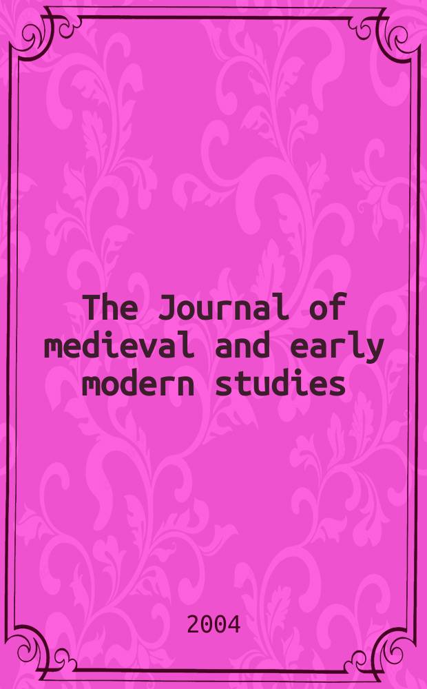 The Journal of medieval and early modern studies : Formerly The journal of medieval and Renaissance studies. Vol.34, №1 : Gender and empire