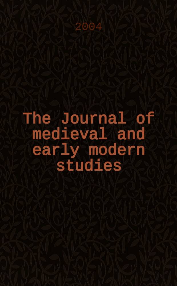 The Journal of medieval and early modern studies : Formerly The journal of medieval and Renaissance studies. Vol.34, №3 : The Marxist premodern