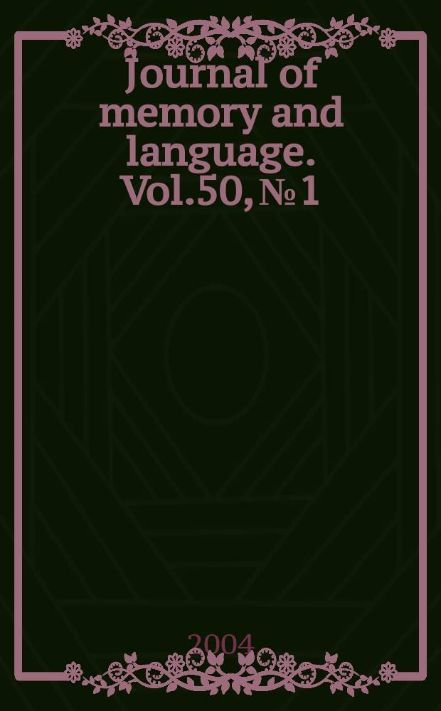 Journal of memory and language. Vol.50, №1