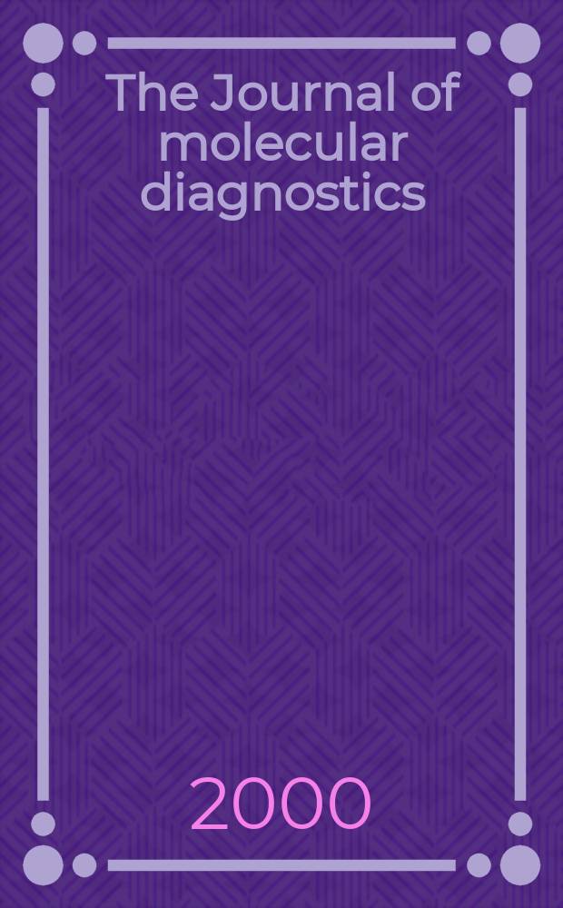 The Journal of molecular diagnostics : The American journal of pathology. Vol.2, №3