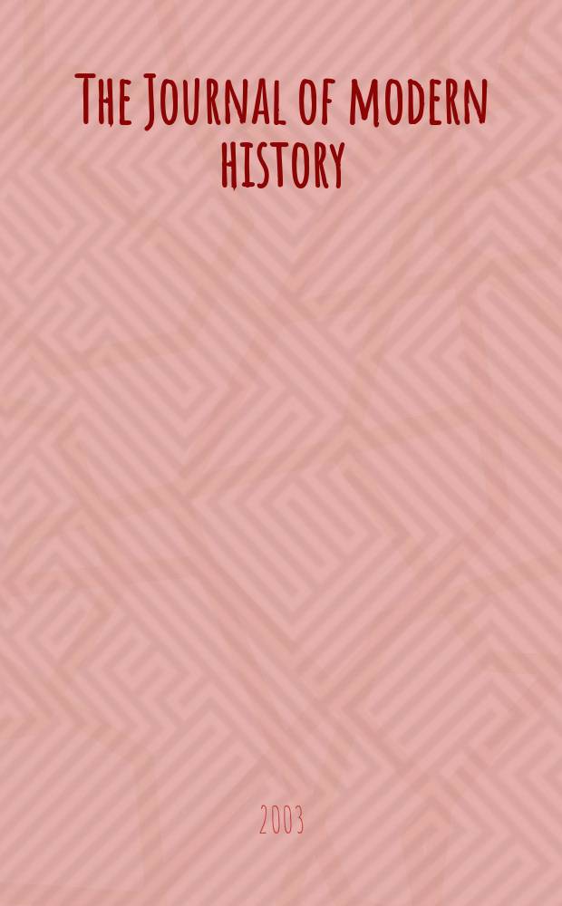 The Journal of modern history : Publ. quarterly. Vol.75, №2