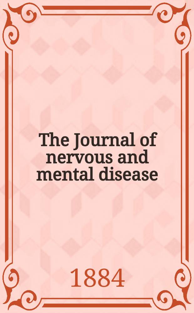 The Journal of nervous and mental disease : An educational journal of neuropsychiatry : Founded in 1874 by J.S. Jewell