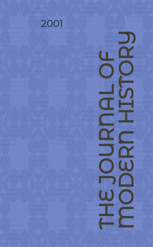 The Journal of modern history : Publ. quarterly. Vol.73, №2