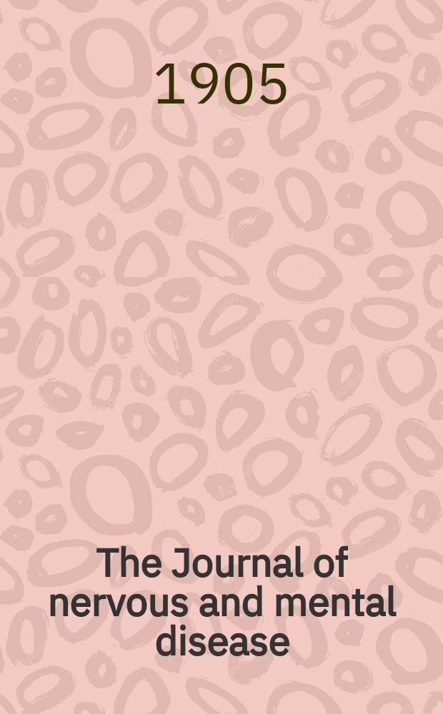 The Journal of nervous and mental disease : An educational journal of neuropsychiatry Founded in 1874 by J.S. Jewell. Vol.32, №10