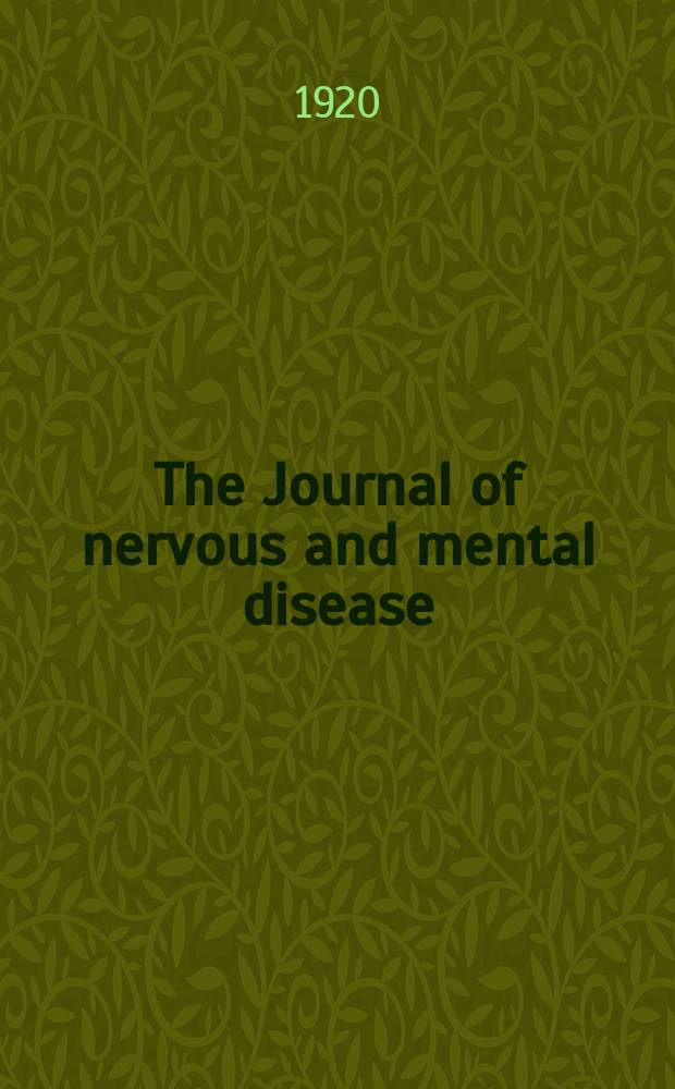 The Journal of nervous and mental disease : An educational journal of neuropsychiatry Founded in 1874 by J.S. Jewell. Vol.52, №3