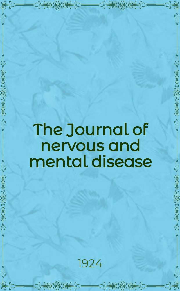 The Journal of nervous and mental disease : An educational journal of neuropsychiatry Founded in 1874 by J.S. Jewell. Vol.59, №6