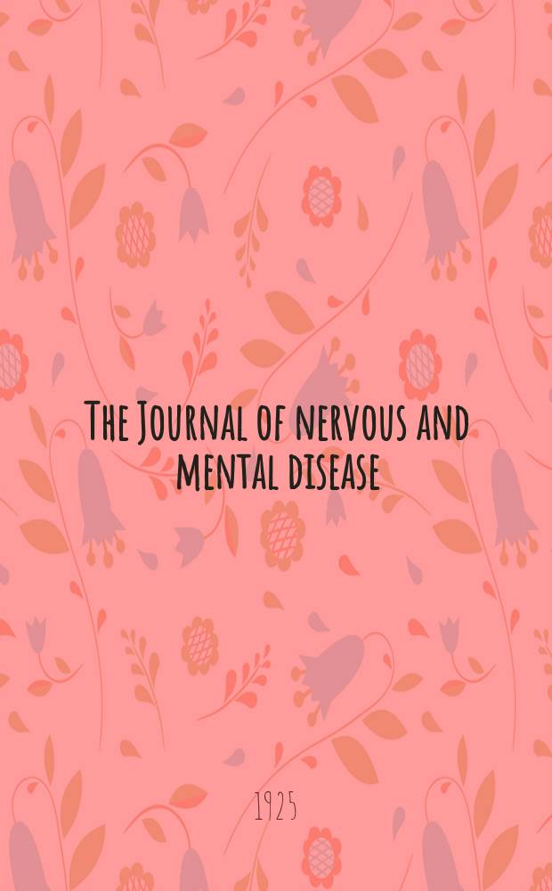 The Journal of nervous and mental disease : An educational journal of neuropsychiatry Founded in 1874 by J.S. Jewell. Vol.62, №4