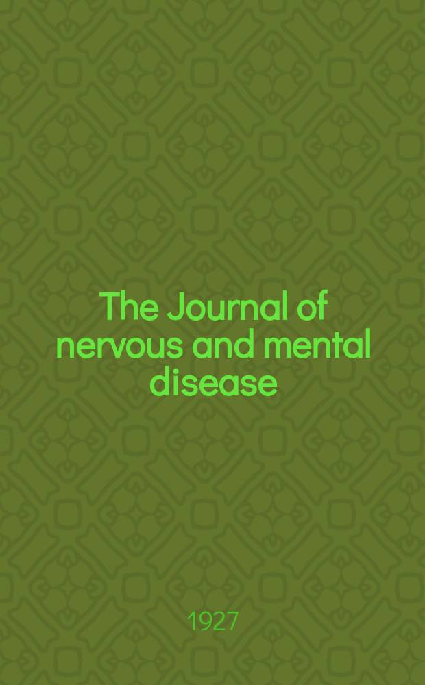 The Journal of nervous and mental disease : An educational journal of neuropsychiatry Founded in 1874 by J.S. Jewell. Vol.66, №4